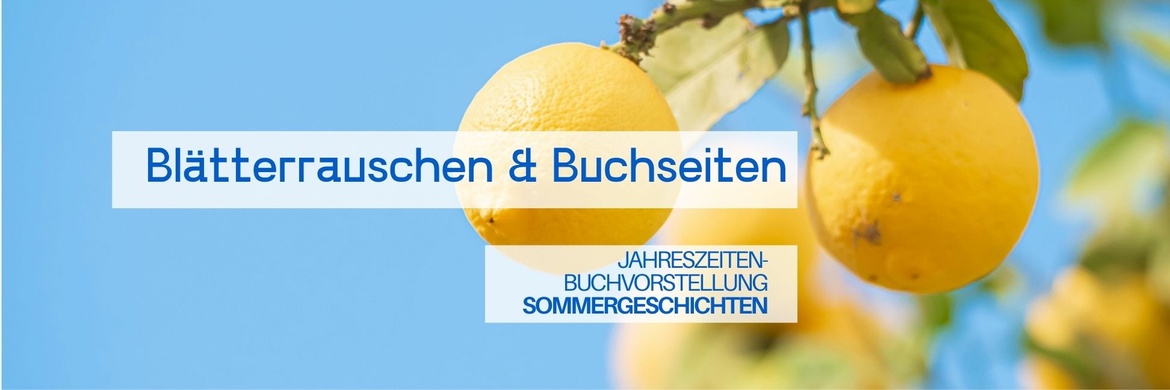 Blätterrauschen  & Buchseiten - Sommergeschichten