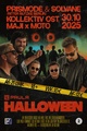 HALLOWEEN w/ PRISMODE, SOLVANE & KOLLEKTIV OST