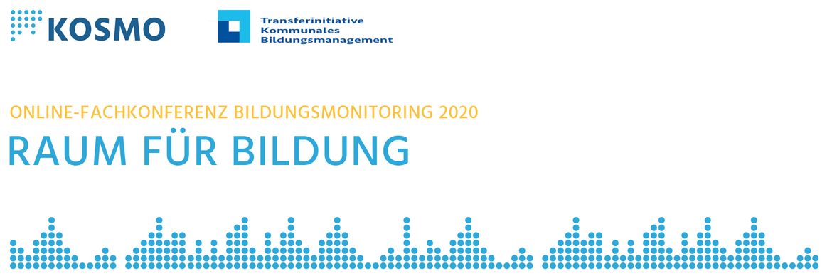 Online-Fachkonferenz Bildungsmonitoring 2020: Raum für Bildung - Sozialräumliche Gestaltungsperspektiven im DKBM
