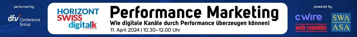 HORIZONT Swiss digital talk Performance Marketing:  Wie digitale Kanäle durch Performance überzeugen können