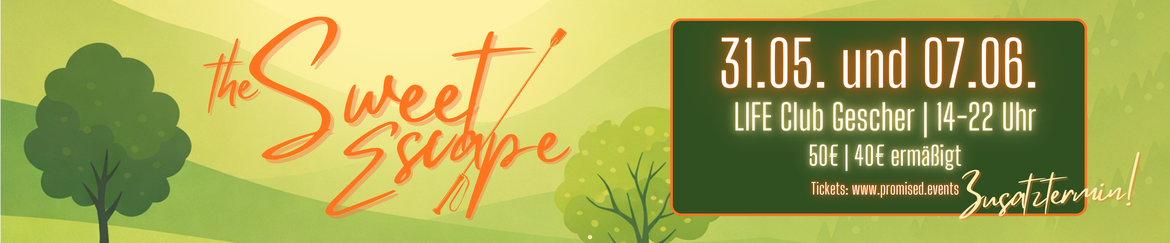 THE SWEET ESCAPE - pt. III - Das Summer Opening! AUSVERKAUFT - Warteliste aktiv