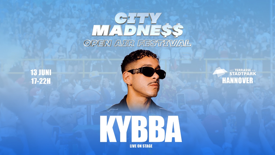 CITY MADNESS OPEN AIR FESTIVAL | KYBBA LIVE | HANNOVER