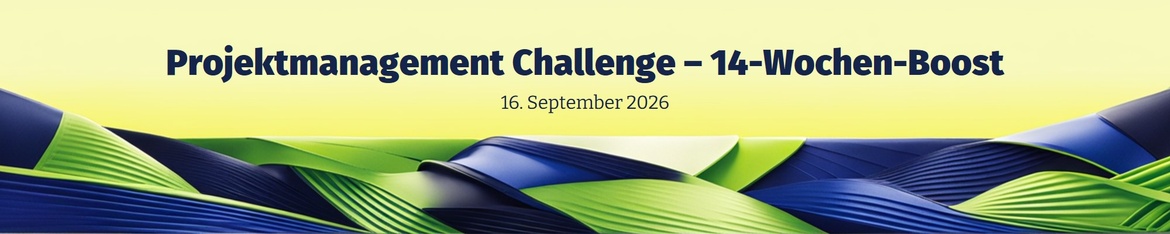Projektmanagement Challenge  – 14 Wochen‑Boost für nachhaltige Veränderung (Ettlingen / Hybrid)