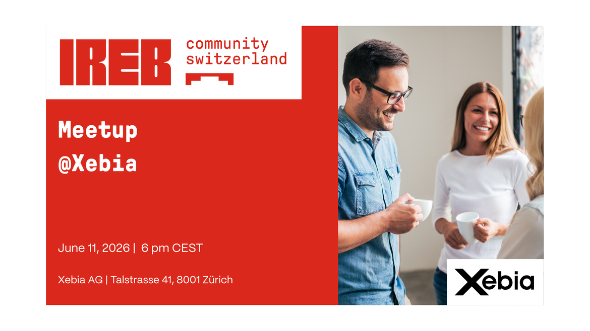 IREB Community Switzerland| Meetup Zürich @Xebia