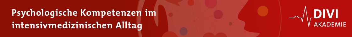 Psychologische Kompetenzen im intensivmedizinischen Alltag