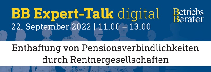 BB Expert-Talk: Enthaftung von Pensionsverbindlichkeiten durch Rentnergesellschaften