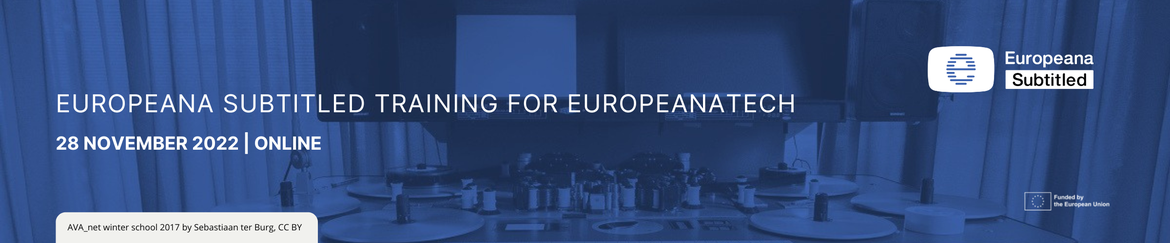 Europeana Subtitled training for EuropeanaTech