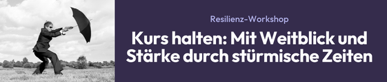 Kurs halten: Mit Weitblick und Stärke durch stürmische Zeiten