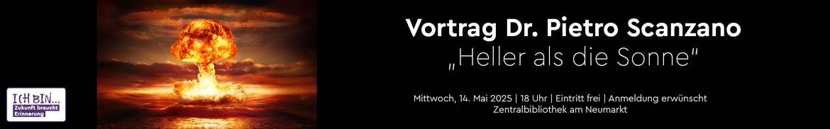 Vortrag Dr. Pietro Scanzano "Heller als tausend Sonnen"