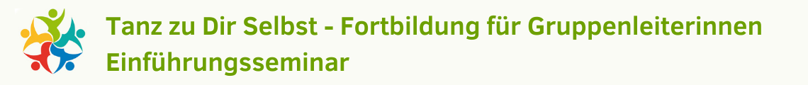 Tanz zu Dir Selbst - Einführungsseminar zur Fortbildung