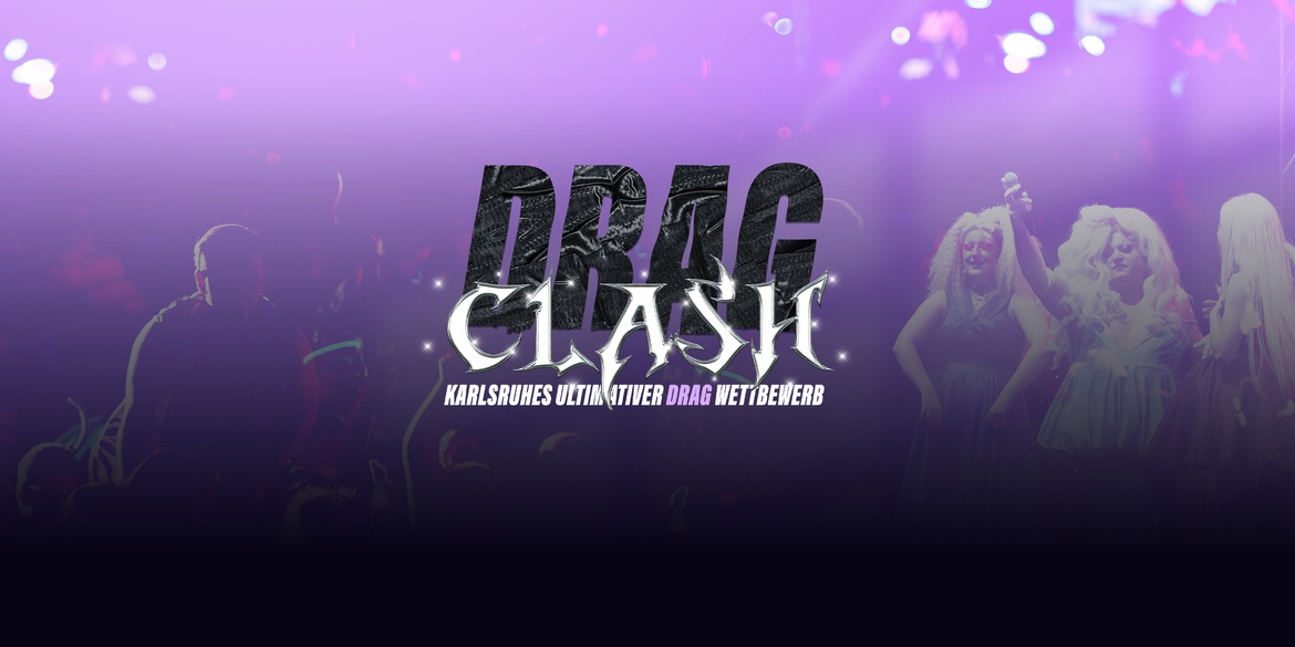 DragClash - Karlsruhes ultimativer Drag Wettbewerb