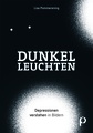 Lisa Pommerening: Dunkelleuchten - Depressionen verstehen in Bildern