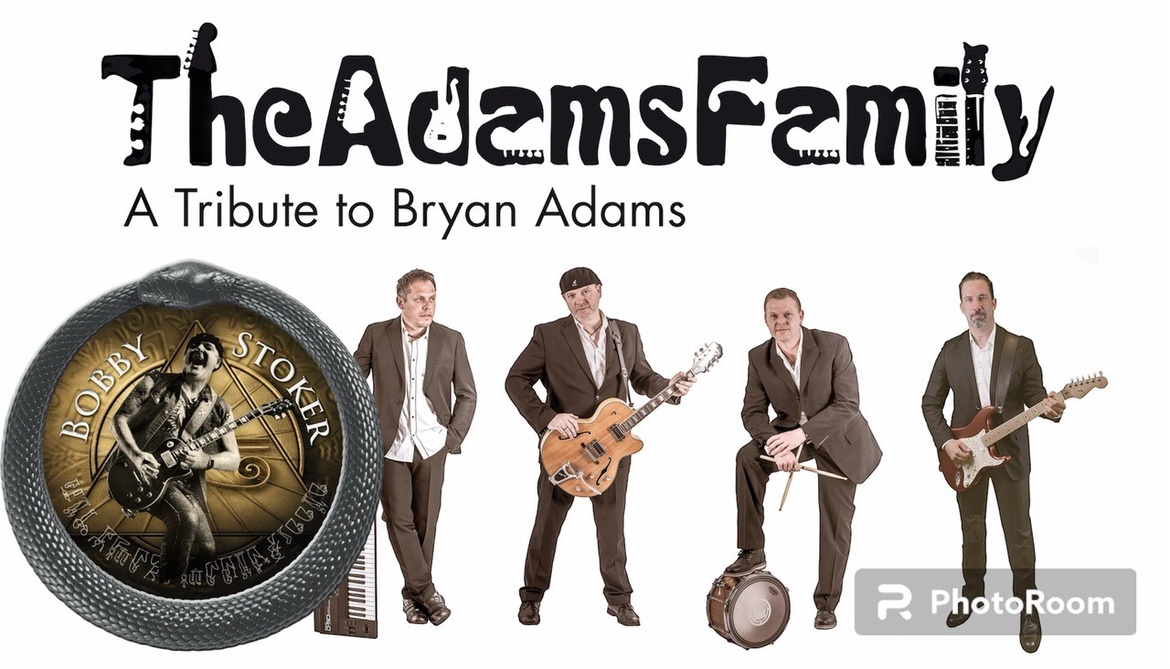 The Adams Family - A Tribute to Bryan Adams / Support Bobby Stoker