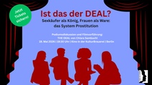 Ist das der DEAL? Sexkäufer als König, Frauen als Ware: das System Prostitution