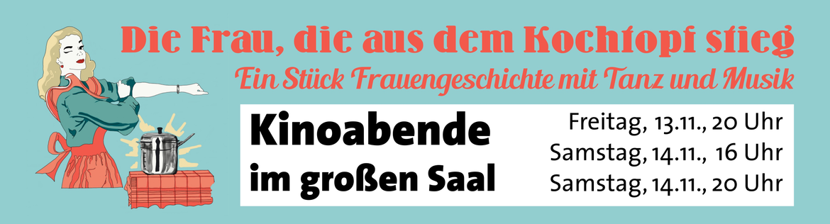 Die Frau, die aus dem Kochtopf stieg (kann auf Grund des aktuellen Verbotes von Veranstaltungen nicht stattfinden)