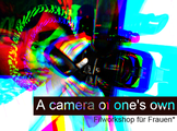 A camera of one's own - Frauen* Filmworkshop
