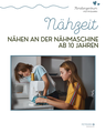 Nähzeit - Nähen mit der Nähmaschine ab 10 Jahren
