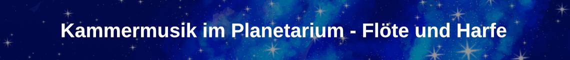 Kammermusik im Planetarium - Flöte und Harfe
