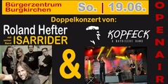 XX Roland Hefter und Isarrider / Kopfeck - Doppelkonzert OpenAir