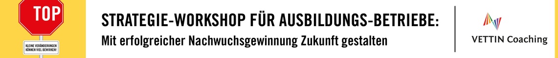 STRATEGIE-WORKSHOP FÜR AUSBILDUNGSBETRIEBE: Mit erfolgreicher Nachwuchsgewinnung Zukunft gestalten