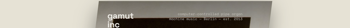 gamut inc - retro-futuristic machine-music and music-theatre