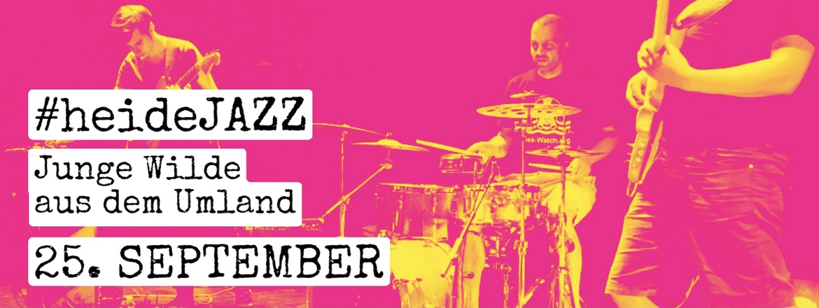 🎶 #heideJAZZ - Junge Wilde aus dem Umland • Open-Air