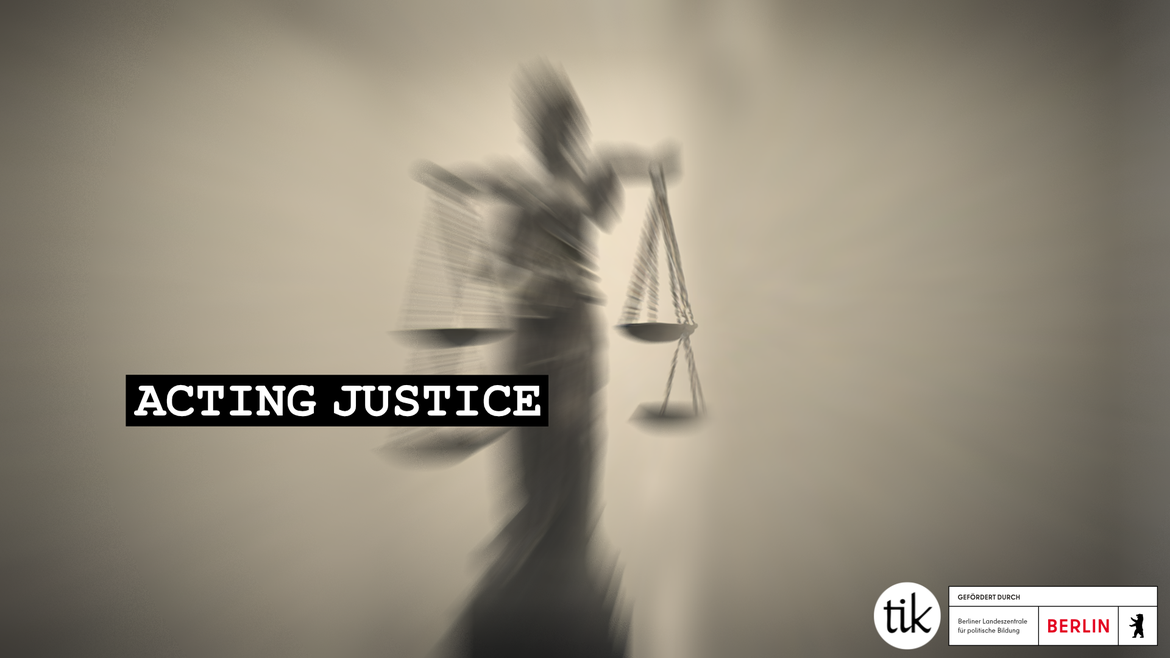acting justice – Eine Verhandlung