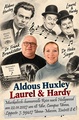 Aldous Huxley und Laurel & Hardy - Eine musikalisch-humorvolle Reise nach Hollywood
