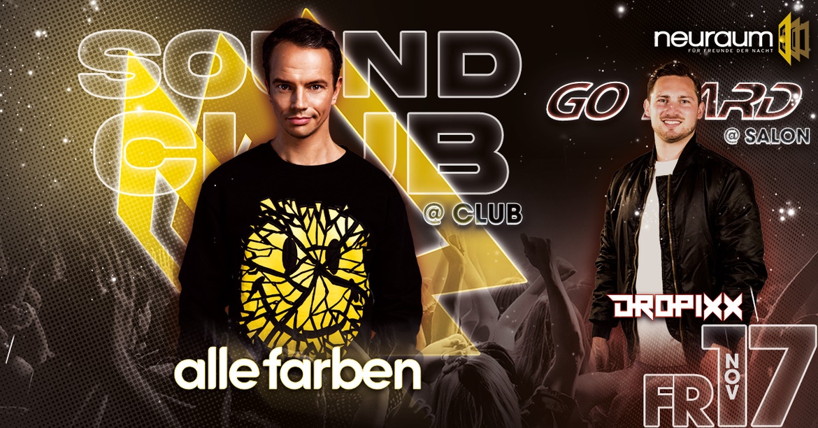 SOUNDCLUB pres. ALLE FARBEN @ Club || GO HARD Special w/ DROPIXX @ Salon