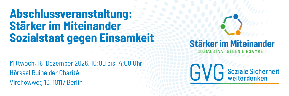 Abschlussveranstaltung: Stärker im Miteinander - Sozialstaat gegen Einsamkeit