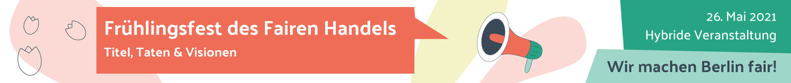 Frühlingsfest des Fairen Handels - Titel, Taten & Visionen
